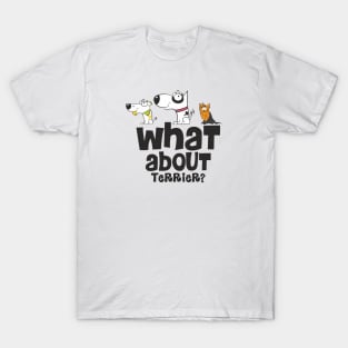 What about terrier? T-Shirt